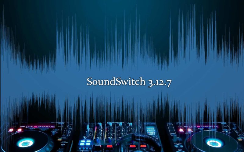 instal SoundSwitch 6.7.2 free instal SoundSwitch 6.7.2 free